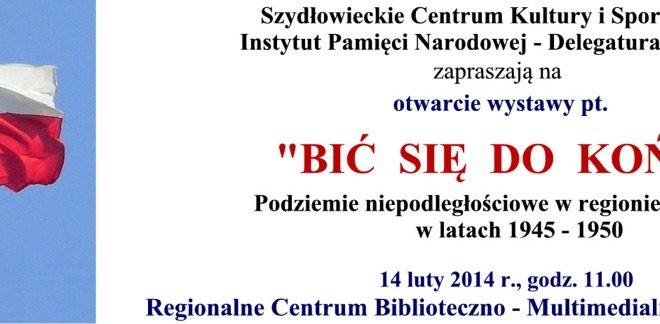 Wystawa IPN pt. „Bić się do końca”