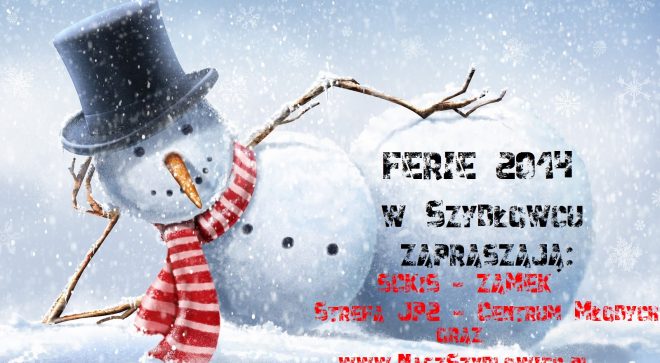 Ferie 2014! W Szydłowcu będzie się działo!