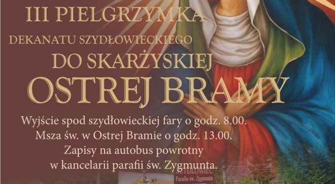 Zapraszamy na pielgrzymkę do skarżyskiej Ostrej Bramy