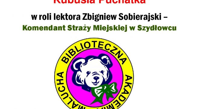 Komendant Straży Miejskiej przeczyta „Kubusia Puchatka”