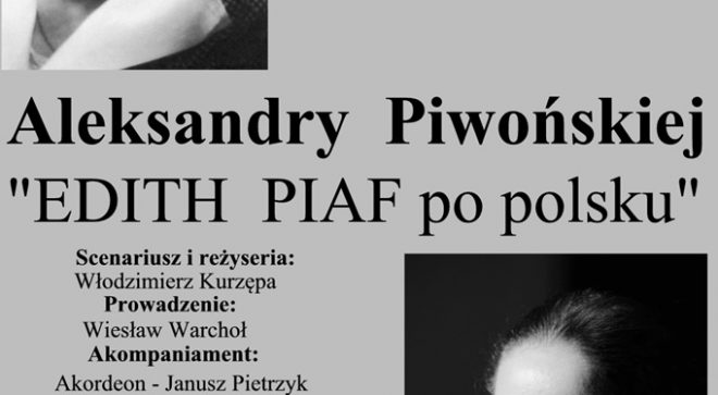 „Edith Piaf po polsku” czyli recital Aleksandry Piwońskiej