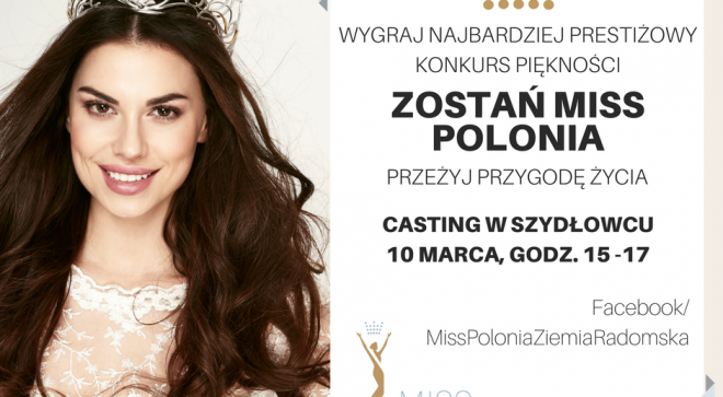 Miss Polonia z Szydłowca? Zapraszamy na casting!