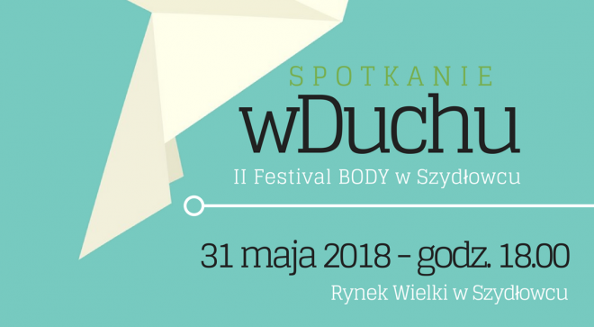 Festival BODY po raz drugi w Szydłowcu!