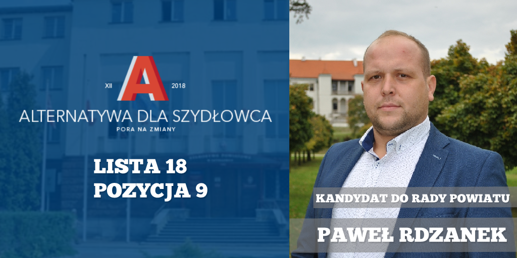 Paweł Rdzanek – Kandydat do Rady Powiatu Szydłowieckiego