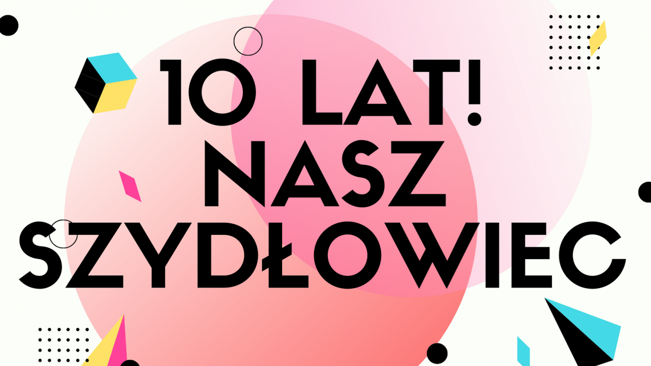 10 lat portalu „Nasz Szydłowiec”