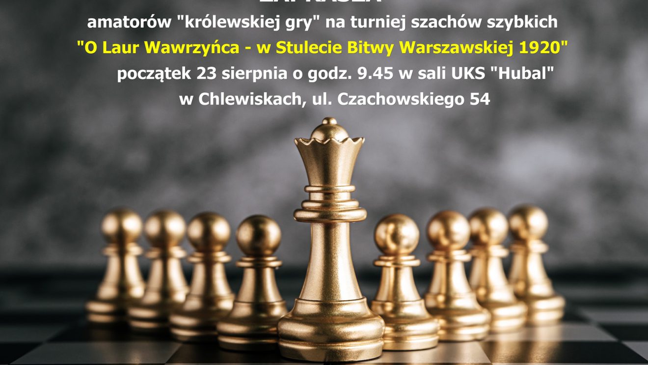 Szachowy turniej „O Laur Wawrzyńca – w Stulecie Bitwy Warszawskiej”