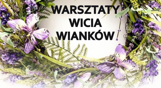 Warsztaty wicia wianków