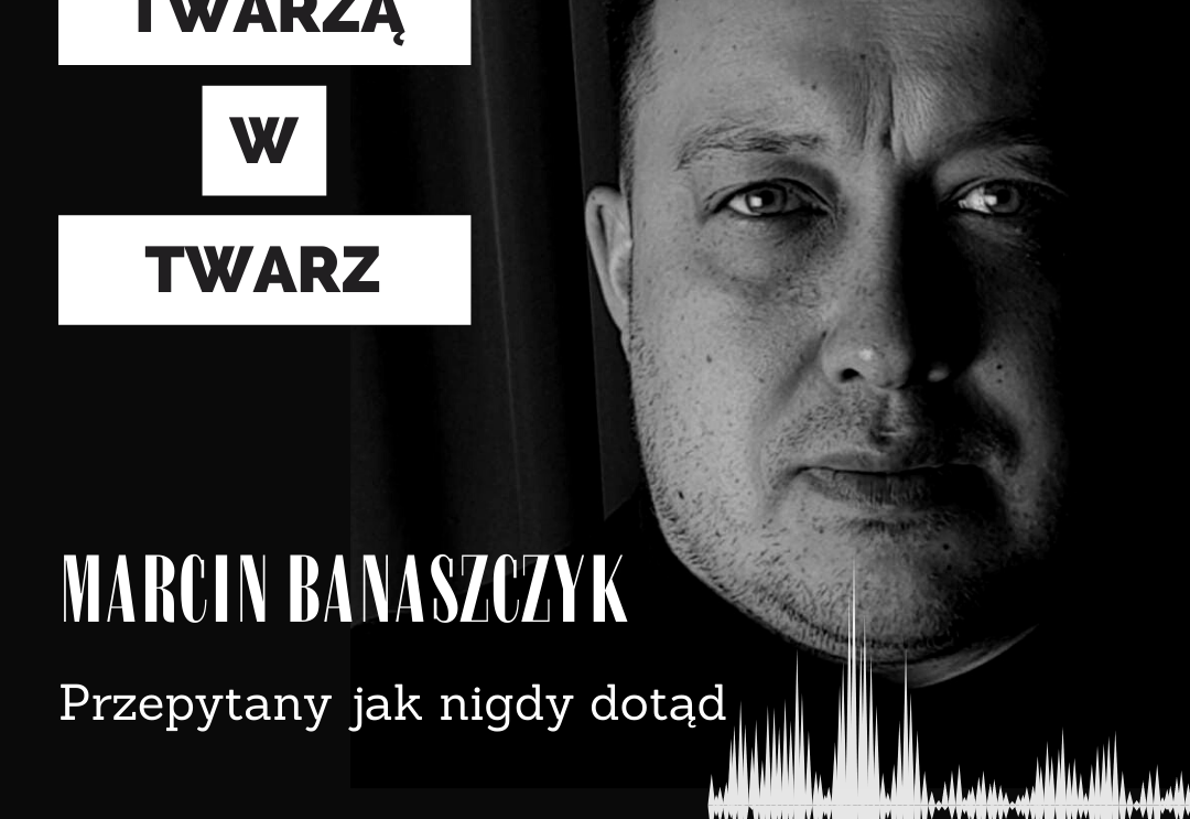 Marcin Banaszczyk – „Twarzą w Twarz” #1 (odcinek demo)