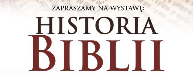ZAPROSZENIE NA WYSTAWĘ „HISTORIA BIBLII” w Orońsku