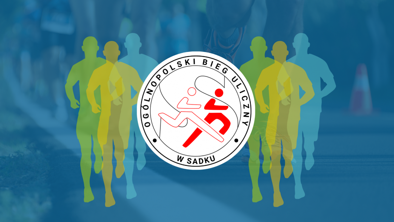 Zapraszamy na XXXI Ogólnopolski Bieg Uliczny w Sadku Zapraszamy na XXXI Ogólnopolski Bieg Uliczny w Sadku