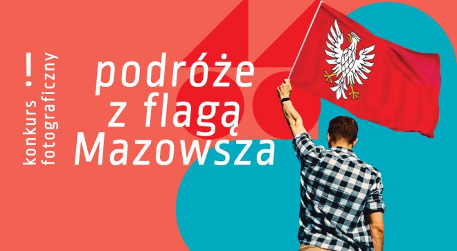 Podróżuj, fotografuj, wygrywaj, czyli konkurs” Podróżuj z flagą Mazowsza”
