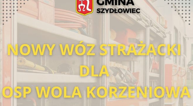 Nowy wóz strażacki dla OSP Wola Korzeniowa