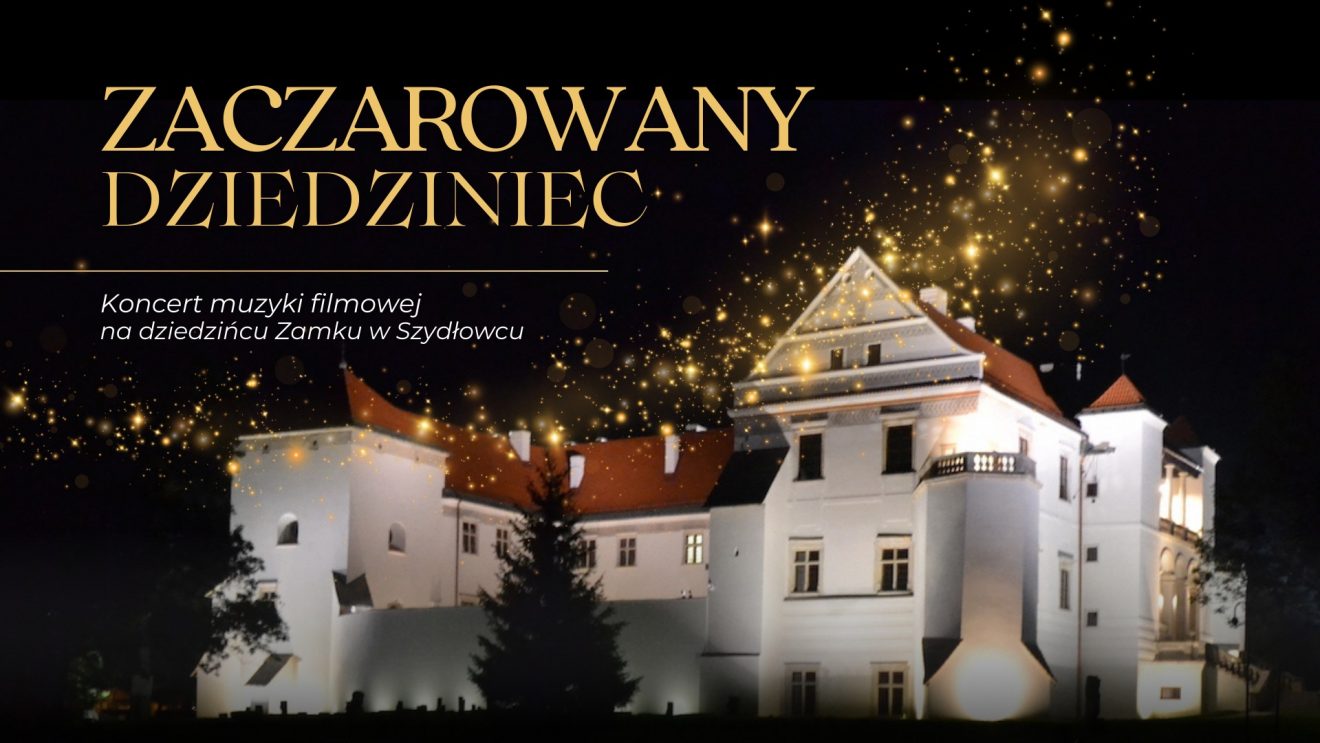 Zapraszamy na „Zaczarowany Dziedziniec”